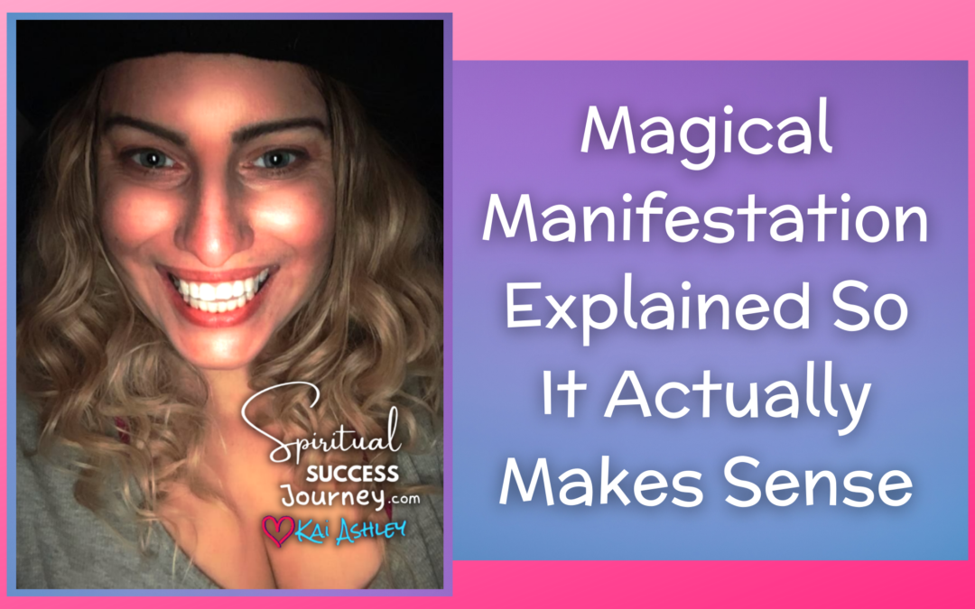 Magical Manifestation Explained So It Actually Makes Sense