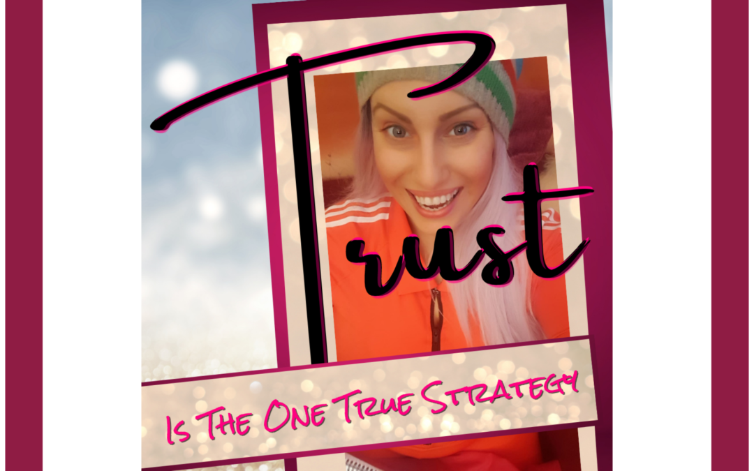 Trust IS The One True Strategy