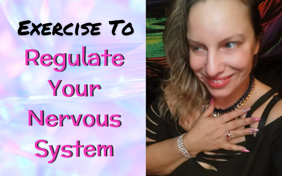 Exercise To Regulate Your Nervous System