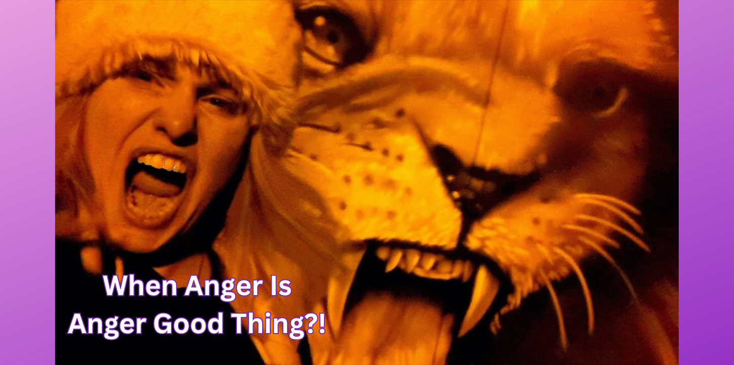 Why Is Anger A Good Thing?