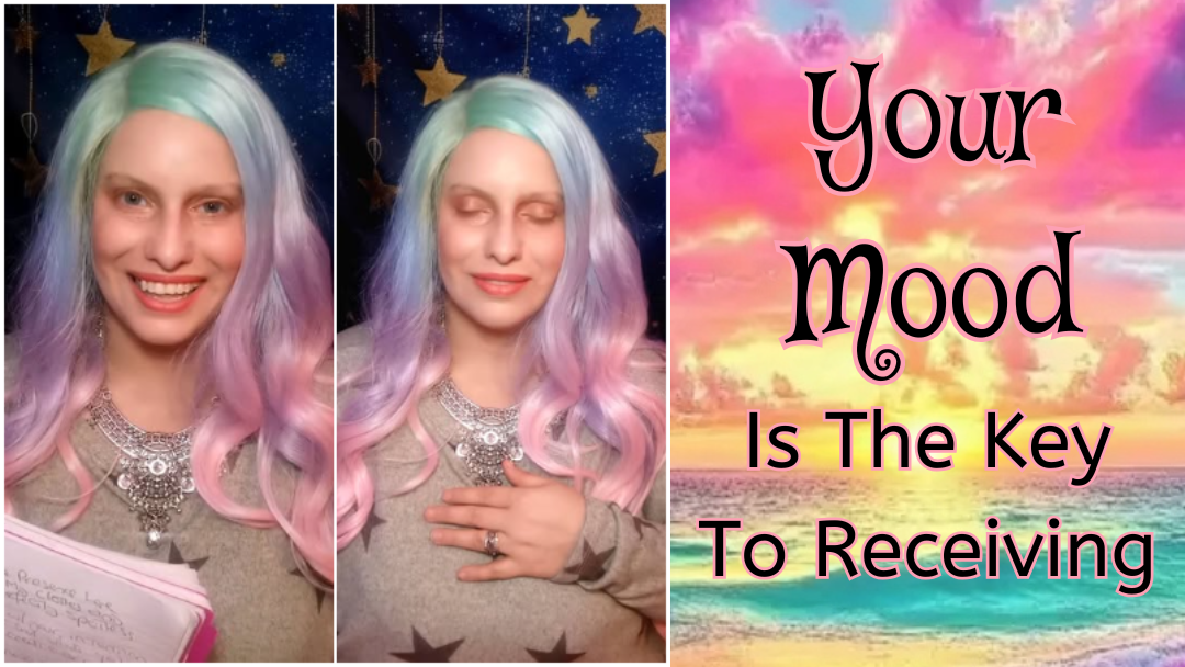 Your Mood Is The Key To Receive