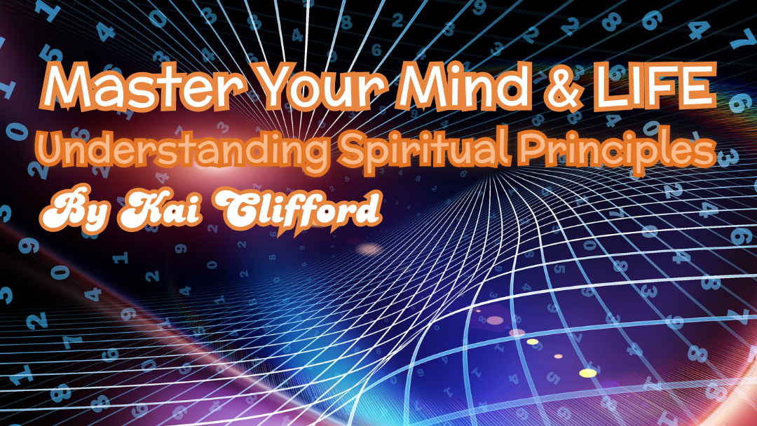 Master Your Mind & Life: Understand Deep Principles From Different Spiritual Paths