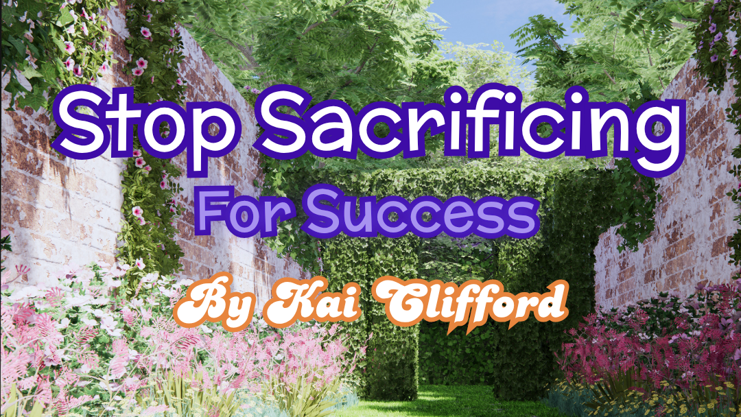 How To Stop Sacrificing For Success