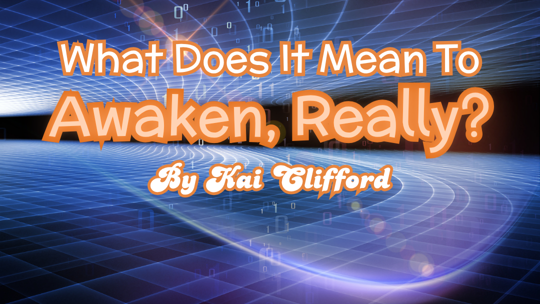 What Does It Mean To Awaken, Really?